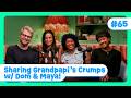 EP. 65 | Sharing Grandpapi’s Crumps w/ Dom & Maya!