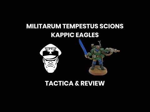 Militarum Tempestus Scions: Kappic Eagles Review - Warhammer 40,000