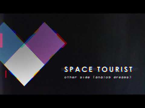 Space Tourist - Other Side (Analog Dreams)