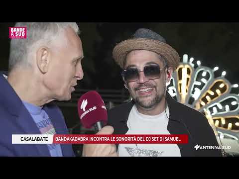 AUGUST 11, 2025 - CASALABATE: BANDAKADABRA MEETS THE SOUNDS OF SAMUEL'S DJ SET