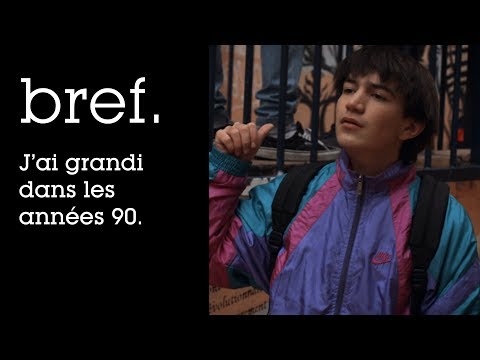 56 - Bref. J'ai grandi dans les années 90.