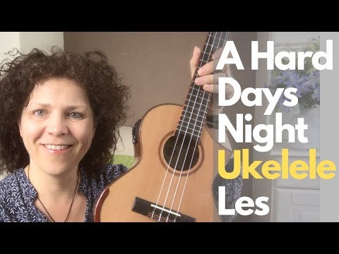 A  Hard Day's Night - the Beatles - Ukelele Tutorial Les | Ukelele4U