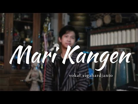 Mari Kangen - Cipt. Ki Nartosabdo - vokal vigahardjanto + Lirik