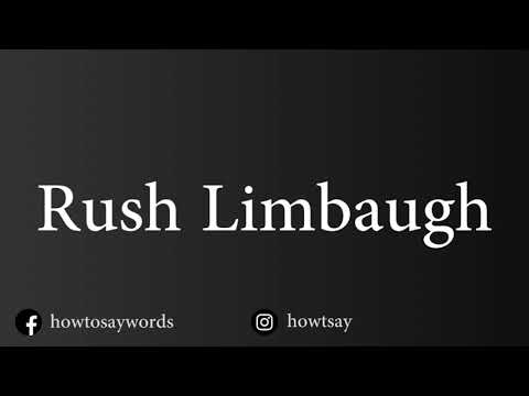 How To Pronounce Rush Limbaugh