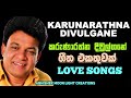 KARUNARATHNA DIWULGANE BEST HITS කරුණාරත්න දිවුල් ගනේ ගීත 