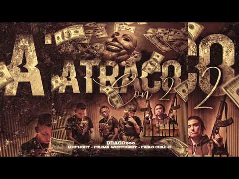 Atraco con 2 - drago 200 X pablo chill-e ft. Polima weescom & Lleflight sosa