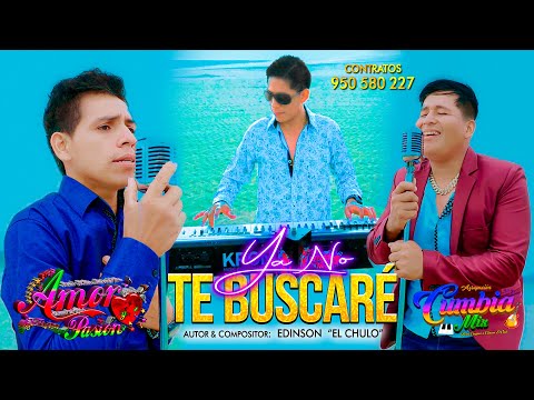 YA NO TE BUSCARE - GRUPO AMOR Y PASION    ft. AGRUPACION CUMBIA MIX (Video Oficial) 950580227