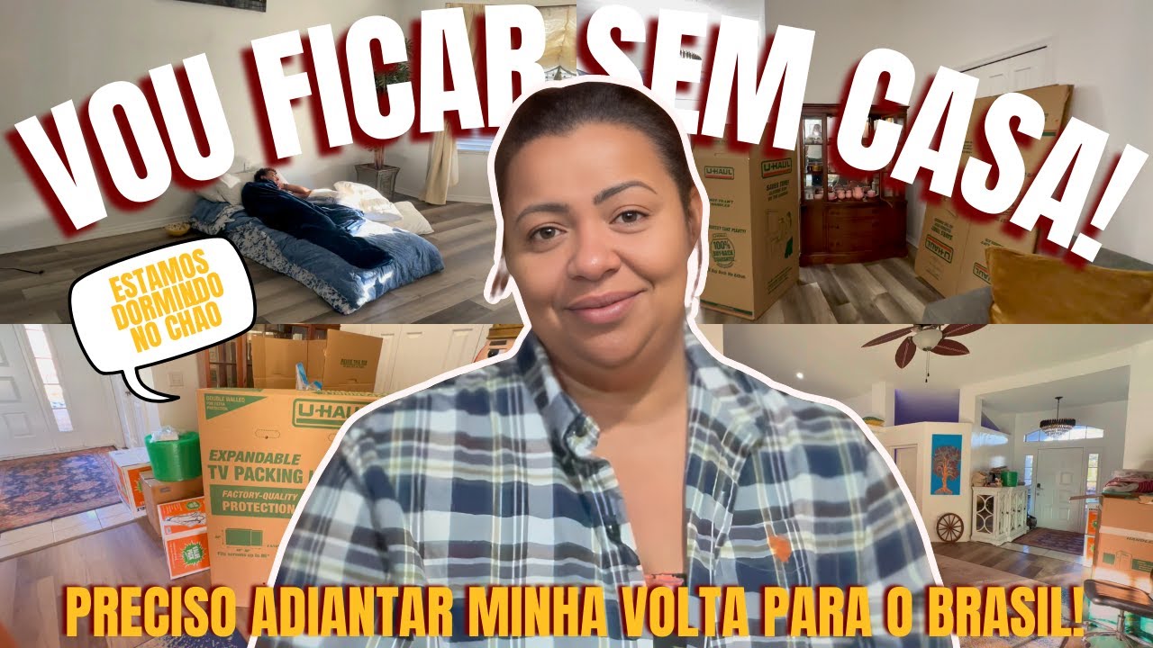 VOU FICAR SEM LUGAR PARA MORAR | PRECISO ADIANTAR MINHA VOLTA