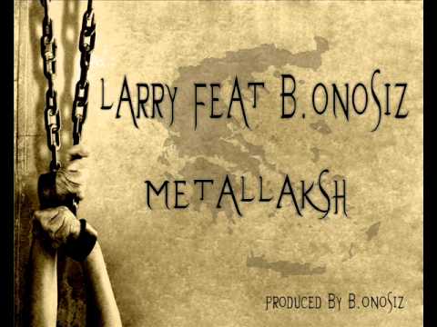 LARRY (Remnants of Street) feat B.ONOSIZ - metallaksh