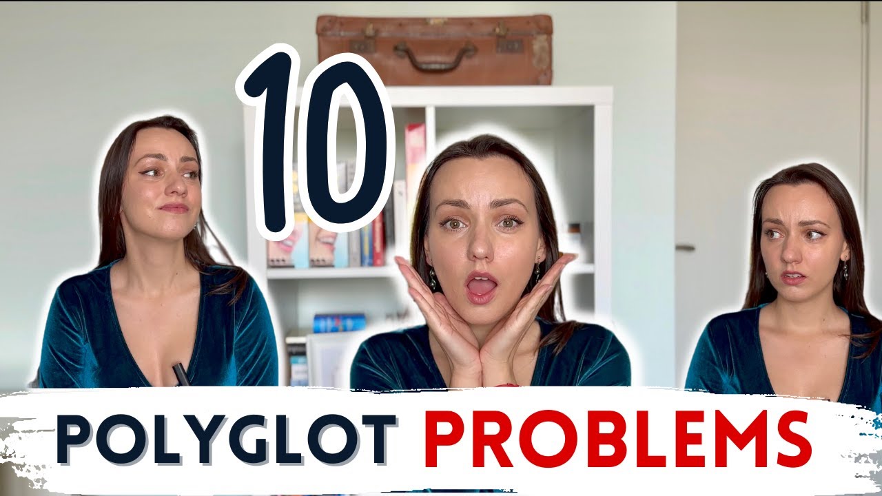 Polyglot PROBLEMS: 10 annoyances multilingual people can understand