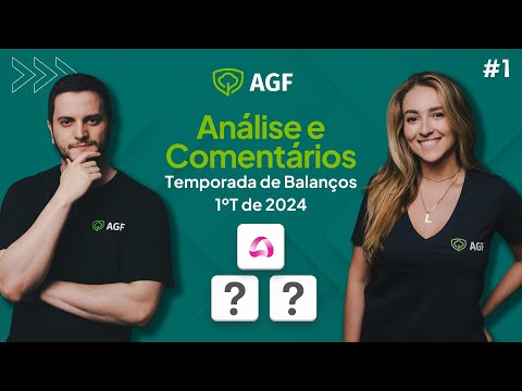 AGF Análise - Temporada de Balanços #1 - 1º trimestre de 2024