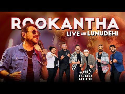 ROOKANTHA LIVE with LUNUDEHI