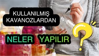 KULLANILMIŞ KAVANOZLARI ATMAYIN.. BAKIN NELER YAPILIYOR