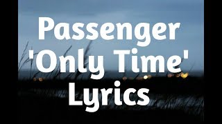 Passenger - Only Time (Lyrics)🎵