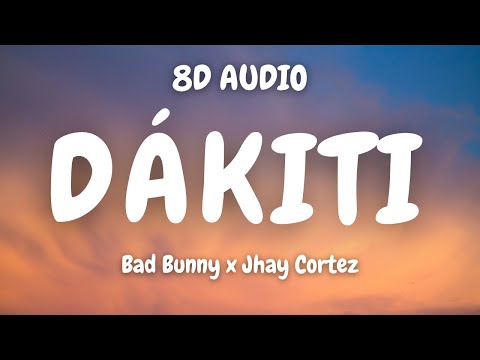 Bad Bunny x Jhay Cortez - Dákiti (8D AUDIO)🎧