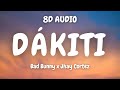 Bad Bunny x Jhay Cortez - Dákiti (8D AUDIO)🎧