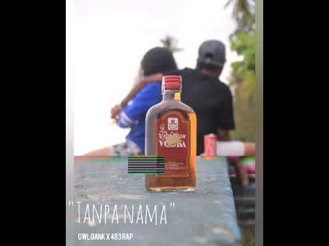 OWL GANK X 483 RAP "TANPA NAMA"