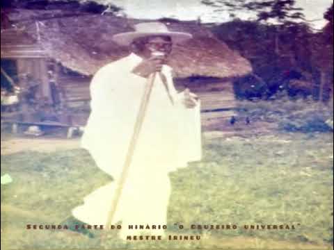 102- Sou Filho Desta Verdade - Segunda Parte Do Hinário “O Cruzeiro Universal”- Mestre Irineu 