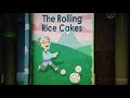 The Rolling Rice Cakes