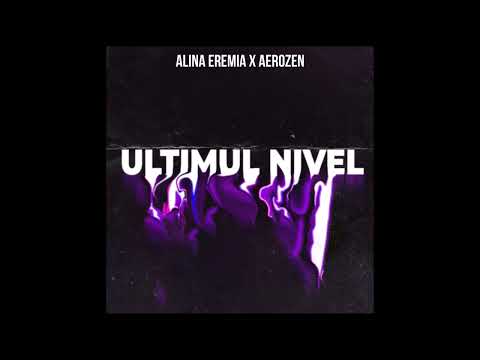 Alina Eremia x Aerozen - Ultimul Nivel (slowed + reverb)