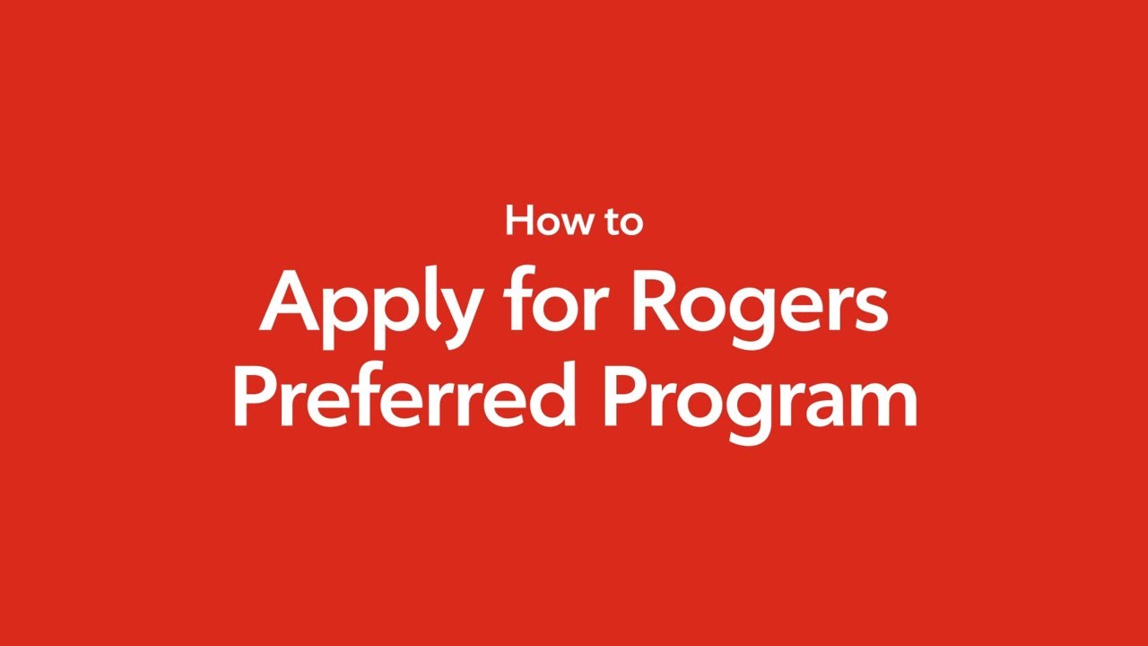 How to apply for the Rogers Preferred Program
