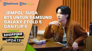 REAKSI Suga BTS saat Ditanya soal Produk Terbaru Samsung, Tersipu Malu dan Acungkan Jempol