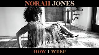 Musik-Video-Miniaturansicht zu How I Weep Songtext von Norah Jones