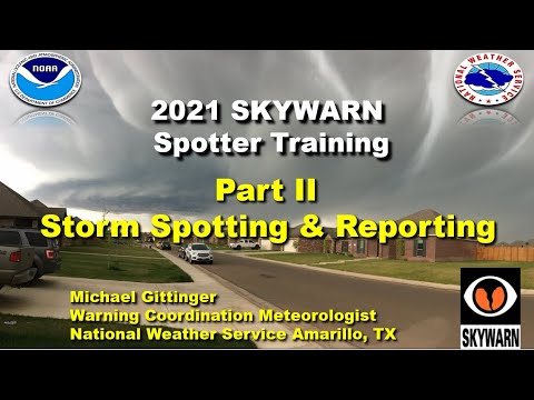 Basic Skywarn Spotter Class - Part 2 Storm Spotting and Reporting