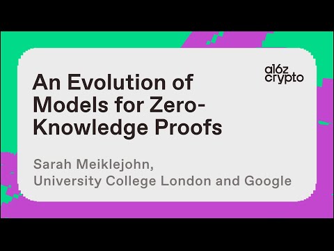 An Evolution of Models for Zero-Knowledge Proofs with Sarah Meiklejohn | a16z crypto research talks