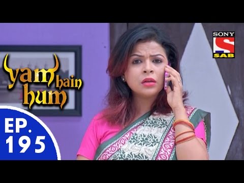 Yam Hain Hum - यम हैं हम - Episode 195 - 14th September, 2015