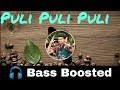 Puli Puli Puli Puli Bass Boosted Heavy Bass Bass Booster Bass