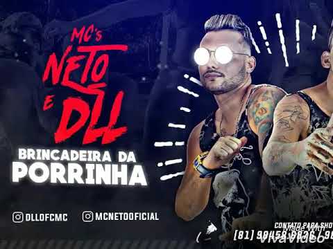 Dll e MC neto _ brincadeira Da porrinha lançamento 2017