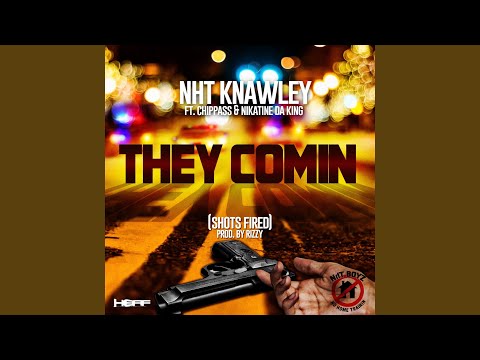 They Comin (Shots Fired) (feat. Chippass & Nikatine Da King)