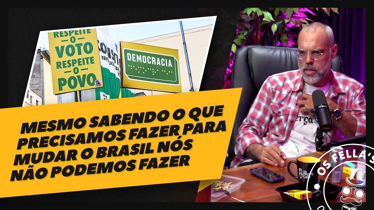 Mesmo sabendo o que precisamos fazer pra mudar o Brasil nós não fazemos