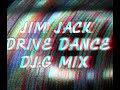 Jim Jack Drive Dance Dj Mix