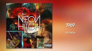 Neon Hitch - 1969 [Official Audio]