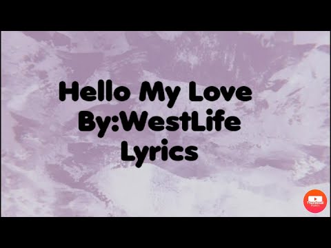 WestLife Hello My Love (Lyrics) | MarzLyrics
