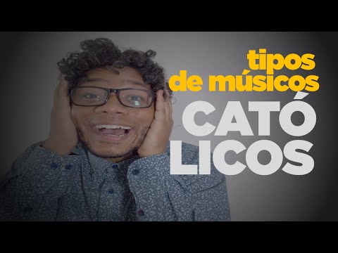 TIPOS DE MÚSICOS CATÓLICOS