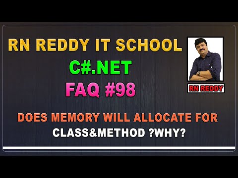 C# FAQ# 98 Does memory will allocate for class&method Why?