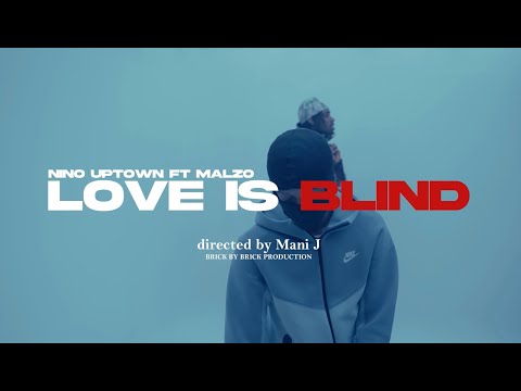 Nino Uptown Ft. Malzo - Love Is Blind (Official Music Video)