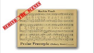 Rockie Fresh - Praise Freestyle (Nobody Remix) BEHIND THE SCENES