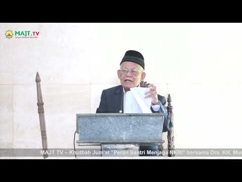 Peran Santri dalam Menjaga NKRI - Drs. KH. Musman Tholib, M.A | Khutbah Jumat