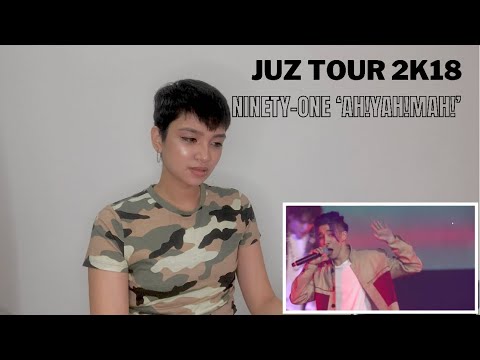 JUZ TOUR 2K18 - Ninety - One 'Ah Yah Mah' | REACTION!!!