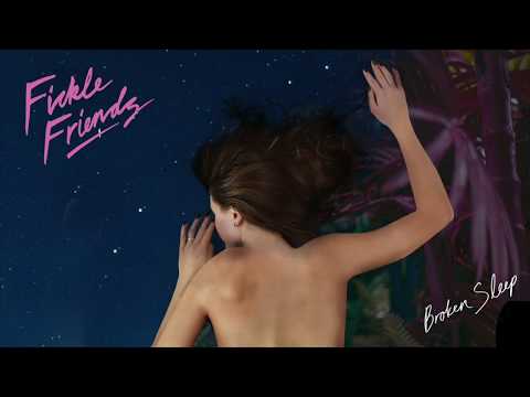 Fickle Friends - Broken Sleep (Official Audio)