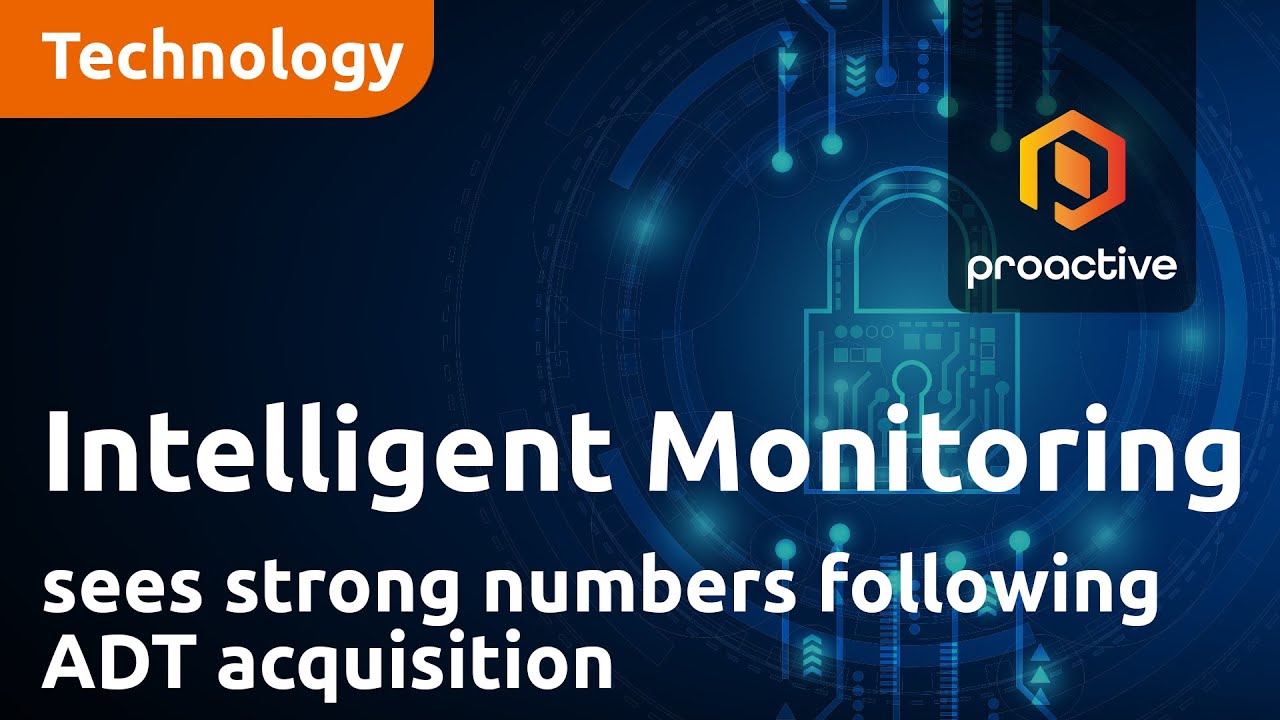 Intelligent Monitoring sees strong numbers following ADT acquisition