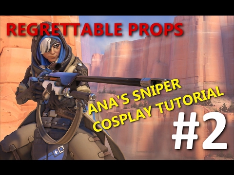 Overwatch: Ana's Sniper Tutorial Cosplay ( Part 2 )
