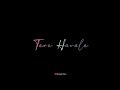 Tere Hawale By Arijit Singh WhatsApp Status Laal Singh Chaddha WhatsApp Status 2023