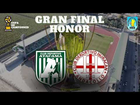 ATACAMA vs HURACÁN | GRAN FINAL - HONOR