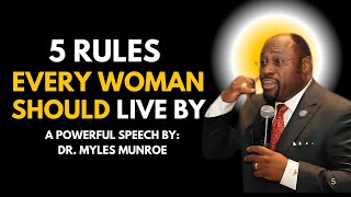 Dr. Myles Munroe: 5 Rules Every Woman Should Live By | A Powerful Speech | #mylesmunroemotivation