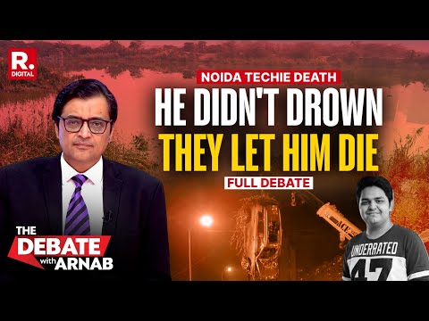 Debate With Arnab: Noida Techie Didn't Drown, They Let Him Die | #ProgressForThePeople